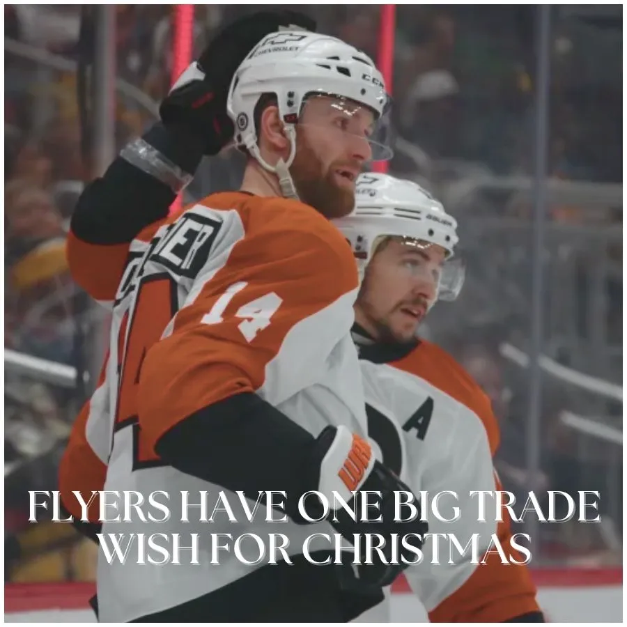 Flyers Have One Big Trade Wish For Christmas