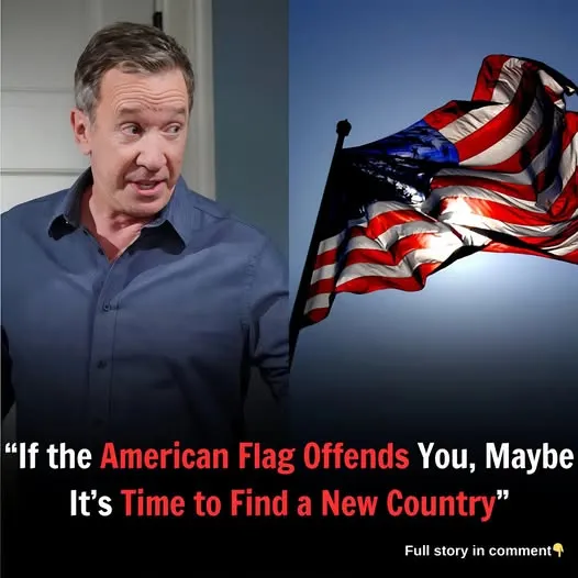 Tim Allen Sparks Controversy with Bold Statement on Patriotism: “If the American Flag Offends You, Maybe It’s Time to Find a New Country”