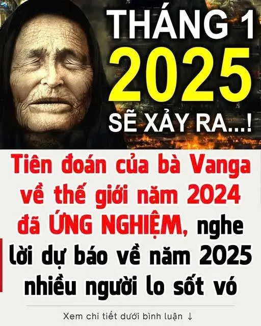 Nhà tiên tri mù Vanga đã dự đoán đúng những gì năm 2024, nói về 2025 thế nào