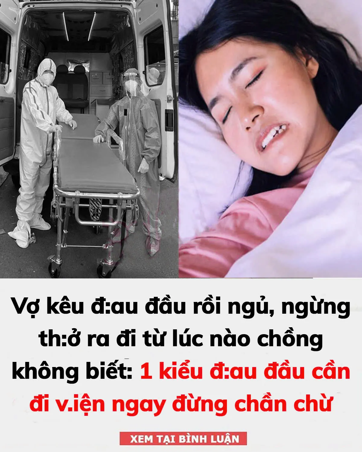 Vợ kêu đ:au đ:ầu rồi ngủ, ng:ừng th:ở chồng không biết: 1 kiểu đ:au đ:ầu cần vào v:iện chứ đừng đi n