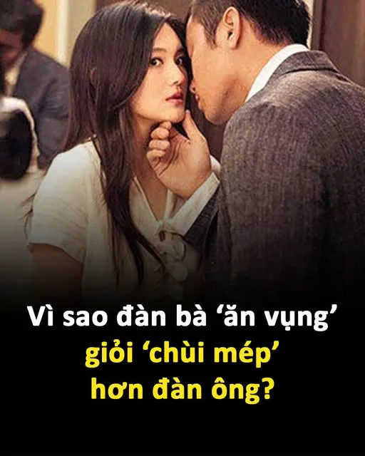 Vì sao đàn bà ''ăn v:ụng'' giỏi ''ch:ùi m:ép'' hơn đ:àn ông?