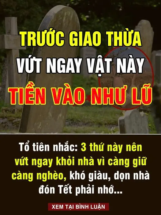 Tổ tiên nhắc: Trước giao thừa v:ứ:t ngay vật này "T:iền Vào Như L:ũ"