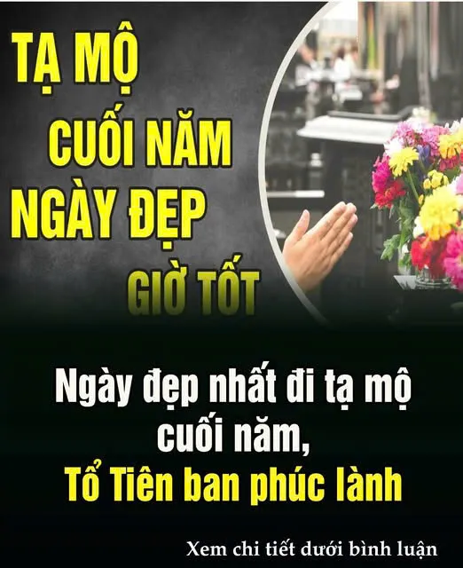 Ngày đẹp nhất đi tạ mộ cuối năm, Tổ Tiên ban phúc lành là ngày nào?