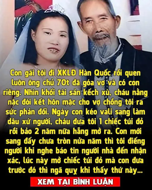 Ngày con gái đi làm dâu Hàn Quốc, con đưa cho tôi chiếc túi đỏ, để rồi nửa năm sau thì ng-ấ-t điế-ng người khi nghe tin con đã…