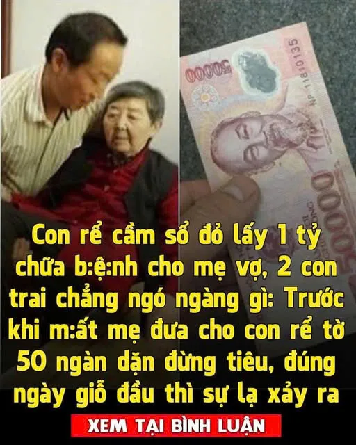 Hết lòng chăm sóc mẹ vợ lúc đ:a:u ố:m, con rể bất ngờ đ:ổi đ:ời nhờ tờ 50 ngàn bà để lại trước khi m:ất