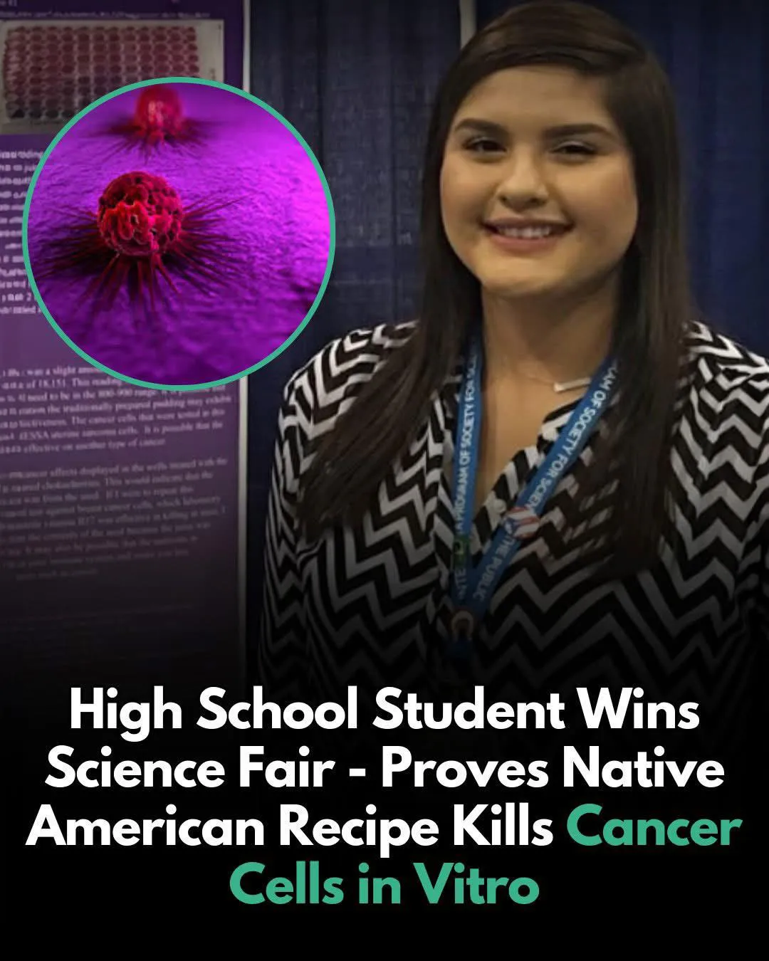 9. High school student wins science fair by demonstrating how a long-forgotten Native American recipe can kill cancer cells in vitro