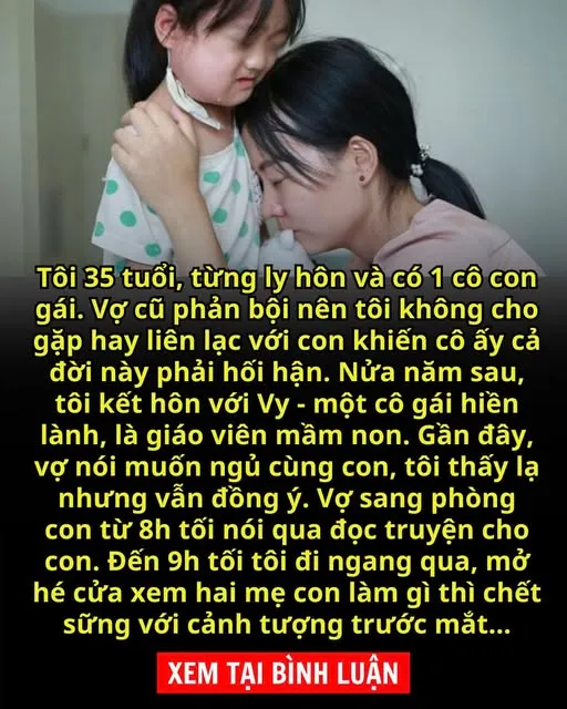 Vợ mới thường sang ng,ủ ch,u,ng với con riêng của tôi. Tình cờ tôi nghe l,é,n những gì mà cô ấy nói với con bé thì   s,ữ,n,g”