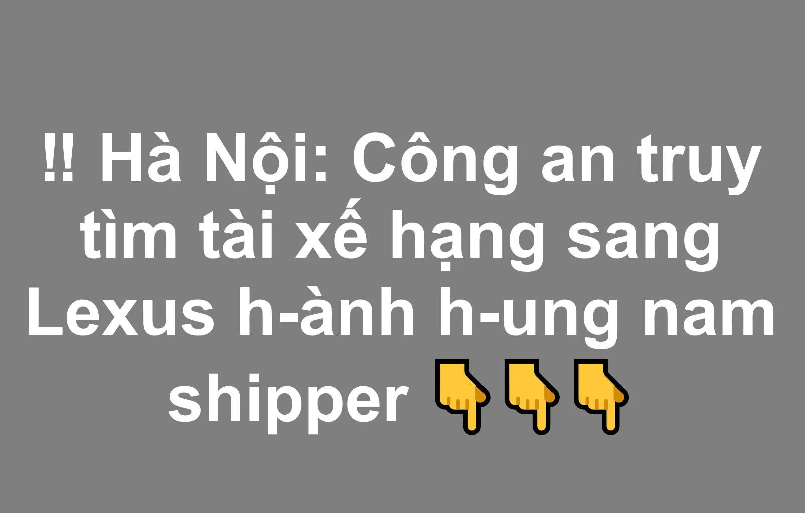 Công an tr:uy tìm tài xế hạng sang Lexus hành hung nam shipper
