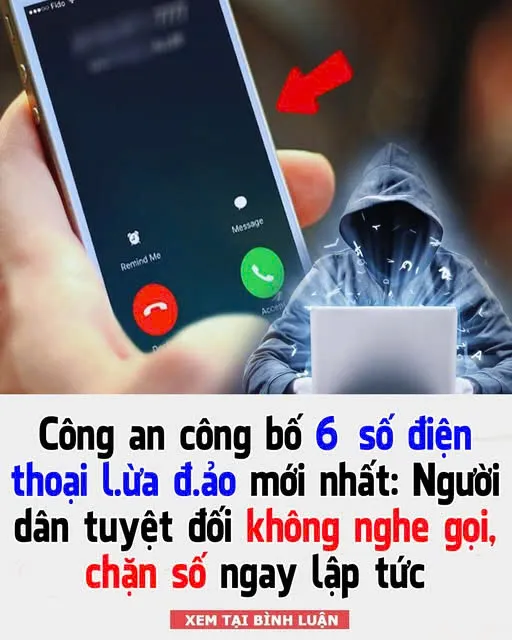 Công an công bố 6 số điện thoại lừa đảo mới nhất: Người dân tuyệt đối không nghe gọi, chặn số ngay lập tức