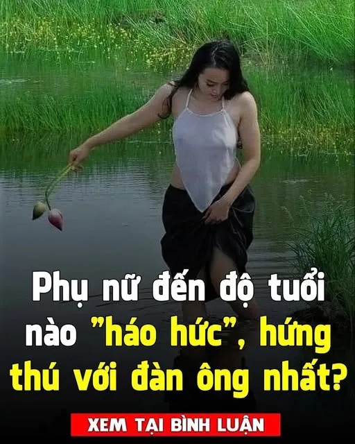 Phụ nữ đến độ tuổi nào "h:áo hức", h:ứng th:ú với đà:n