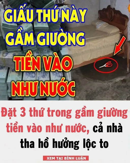 Đặt 3 thứ trong gầm giường tiền vào như nước, cả nhà tha hồ hưởng lộc to