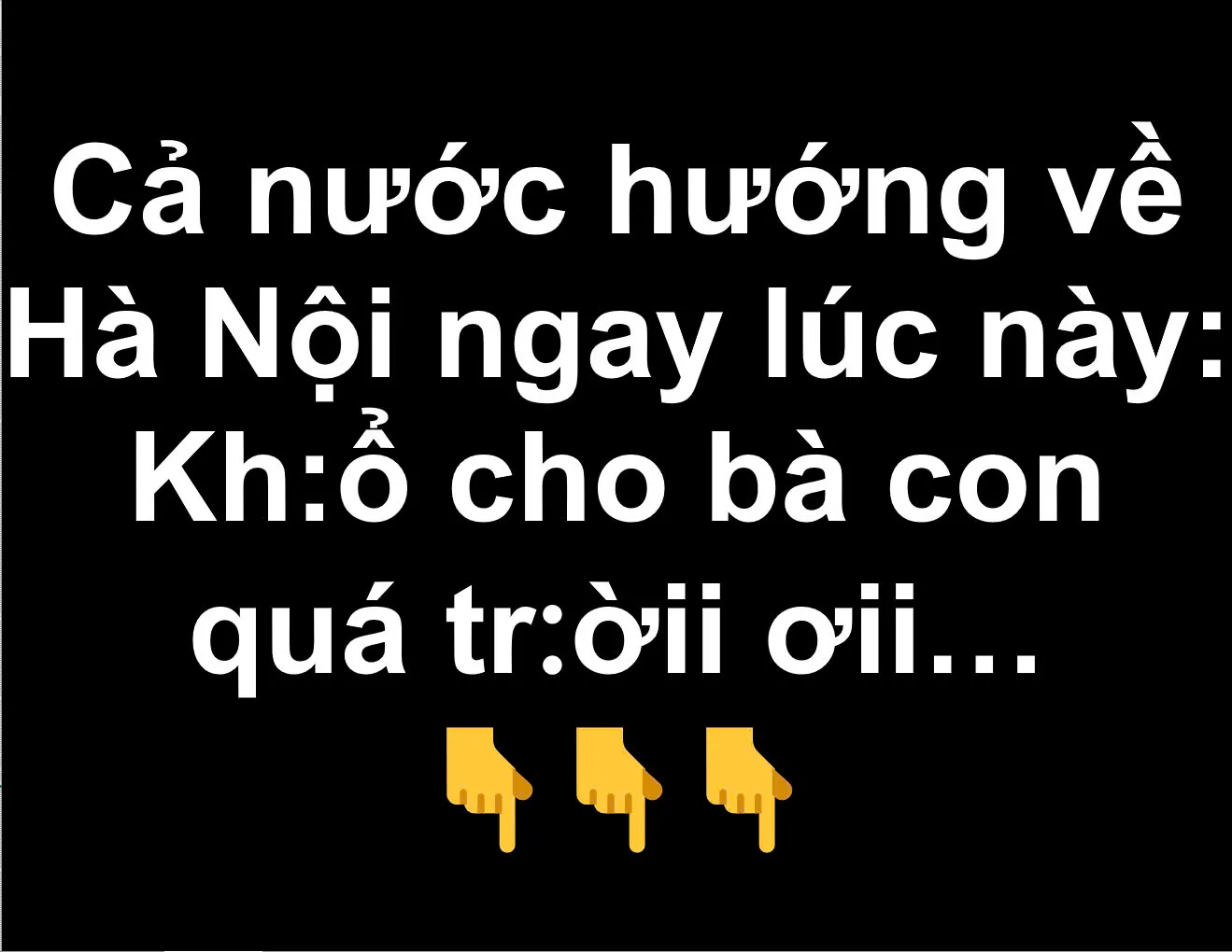Cả nước hướng về Hà Nội ngay lúc này: Kh::ổ cho bà con qu:á tr:ời ơ:i...