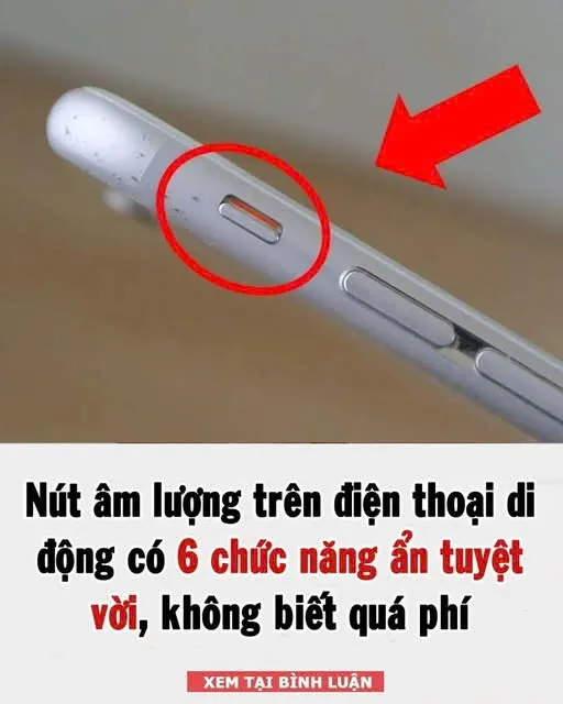 Nút âm lượng trên điện thoại di động có 6 chức năng ẩn tuyệt vời, nhiều người dùng điện thoại lâu vẫn không biết