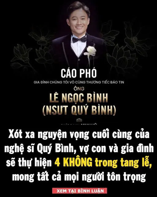 X:ó:t xa nguyên vọng cuối cùng của nghệ sĩ Quý Bình, vợ con và gia đình sẽ thự hiện 4 KHÔNG trong t:ang lễ, mong tất cả mọi người tôn trọng