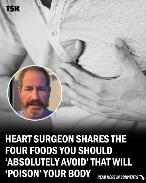 Heart surgeon shares four types of foods you should ‘always avoid’ as they ‘poison’ your body