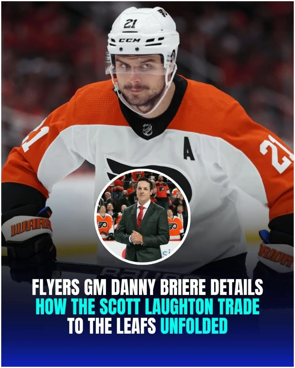 Flyers GM Danny Briere Details How the Scott Laughton Trade to the Leafs Unfolded