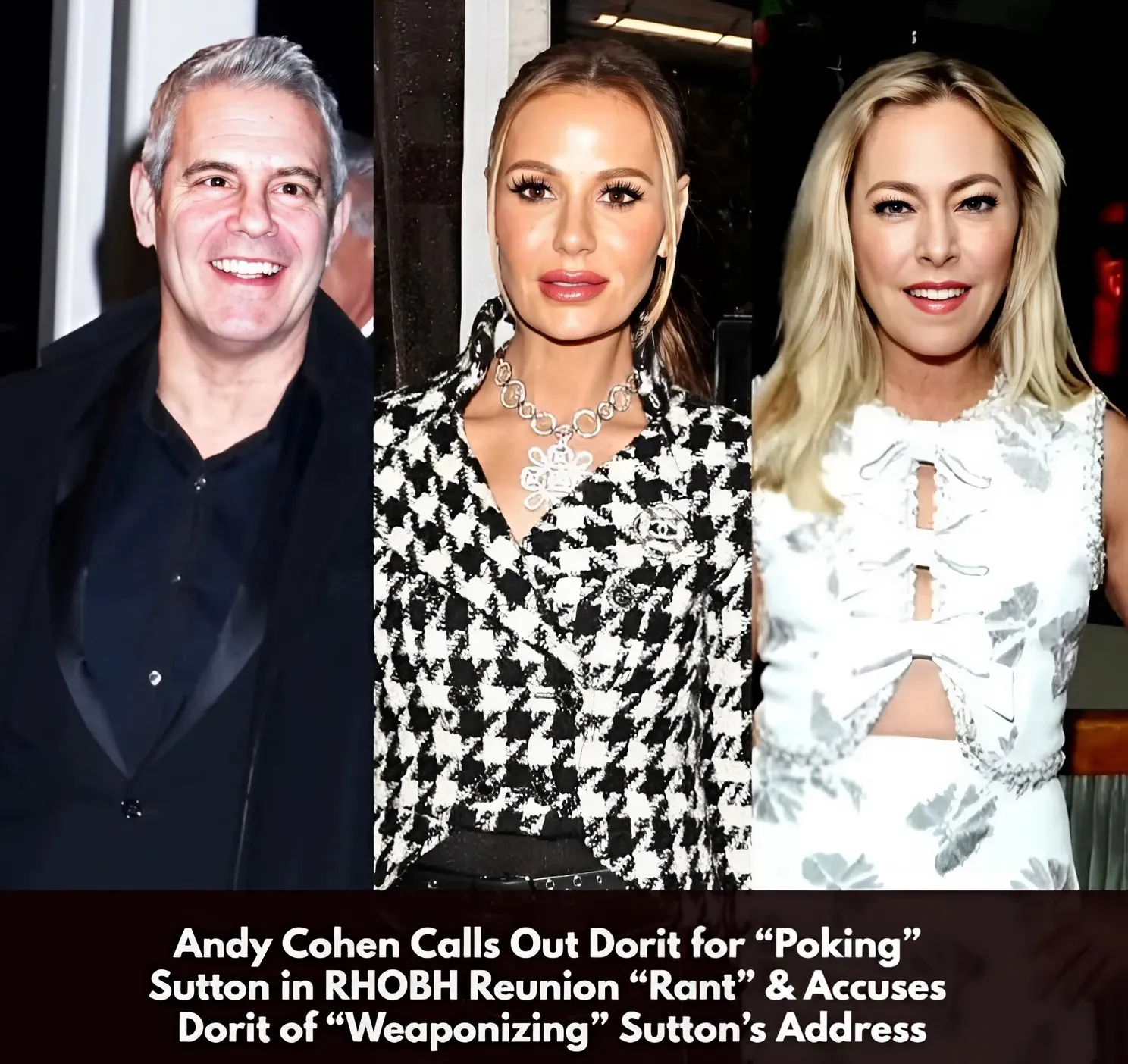 Andy Cohen Calls Out Dorit for “Poking” Sutton in RHOBH Reunion “Rant” & Accuses Dorit of “Weaponizing” Sutton’s Address, Plus He Reacts to Jennifer “Sitting There Eating”