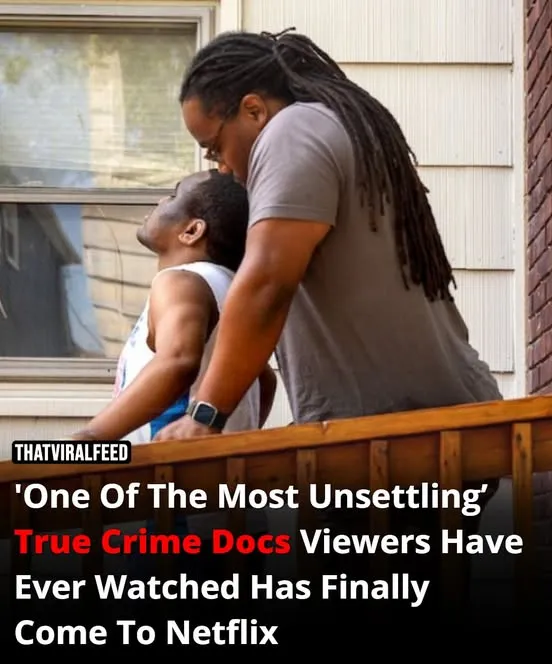 'One Of The Most Unsettling’ True Crime Docs Viewers Have Ever Watched Has Finally Come To Netflix 'One Of The Most Unsettling’ True Crime Docs Viewers Have Ever Watched Has Finally Come To Netflix