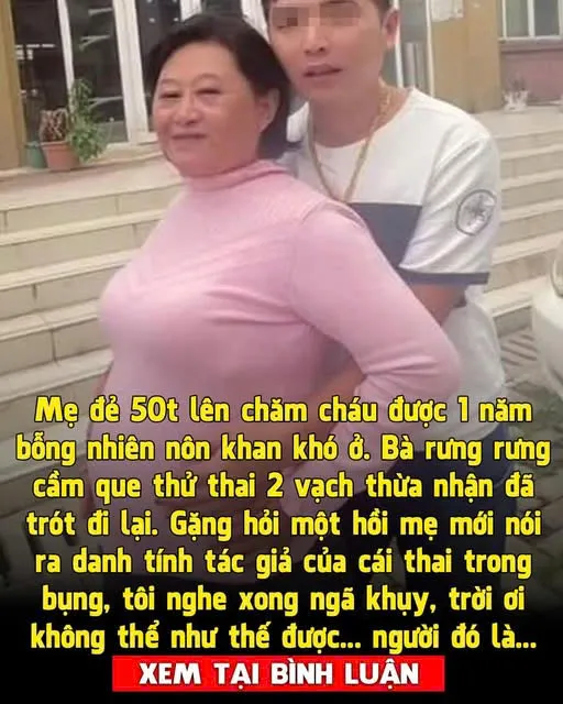 Mẹ đẻ lên trông cháu bỗng nhiên thông báo có bầu, tôi ngã ngửa khi biết tác giả bào thai Mẹ đẻ lên trông cháu bỗng nhiên thông báo có bầu, tôi ngã ngửa khi biết tác giả bào thai