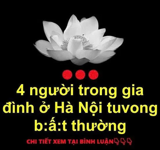 4 người trong gia đình ở Hà Nội tuvong b:ấ:t thường