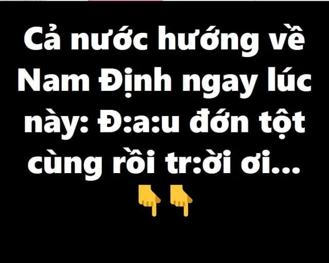 Nam Địɴʜ ngay lúc này: Đ::au đớn tột cùng rồi trời ơi