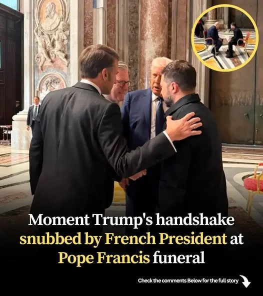 French President Emmanuel Macron ignored Trump’s handshake at Pope Francis’ burial