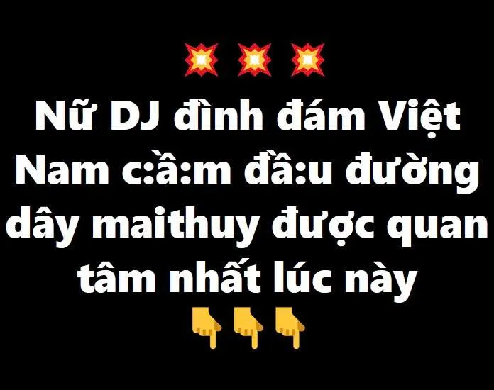 Nữ DJ đình đám Việt Nam cầm đầu đường dây mai thúy được quan tâm nhất lúc này