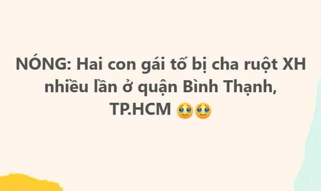 Ng h i á n cha ru ộ t x â m h ạ i 2 con g ái ở qu ận Bình Thạnh