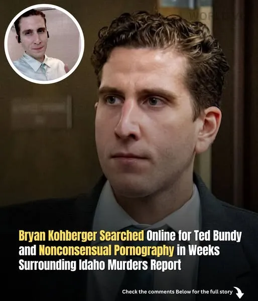 Kohberger, Bryan In the weeks after the murders in Idaho, Ted Bundy and nonconsensual pornography were searched for online: report Kohberger, Bryan In the weeks after the murders in Idaho, Ted Bundy and nonconsensual pornography were searched for online: report