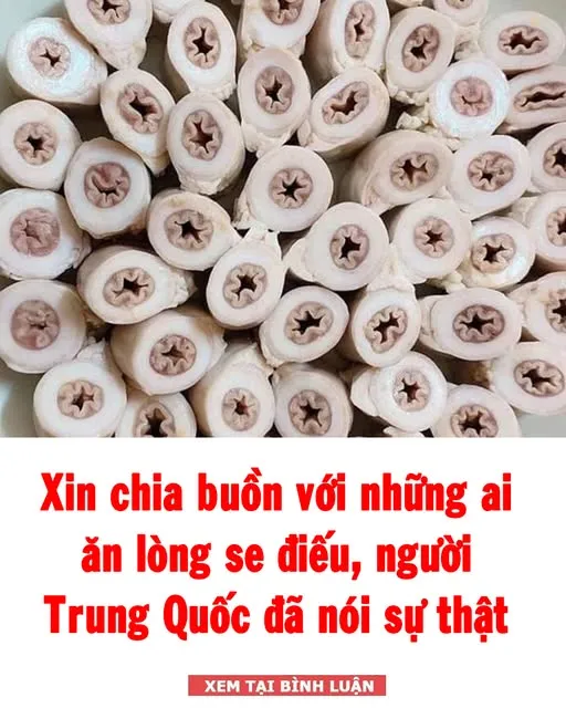 Tru ng Qu ốc có món lòng x e đi ếu h ay không?
