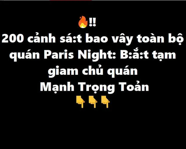 Vụ 200 cảnh sát bao vây toàn bộ quán Paris Night: B/ắ/t t/ạ/m g/i/a/m chủ quán Mạnh Trọng Toản