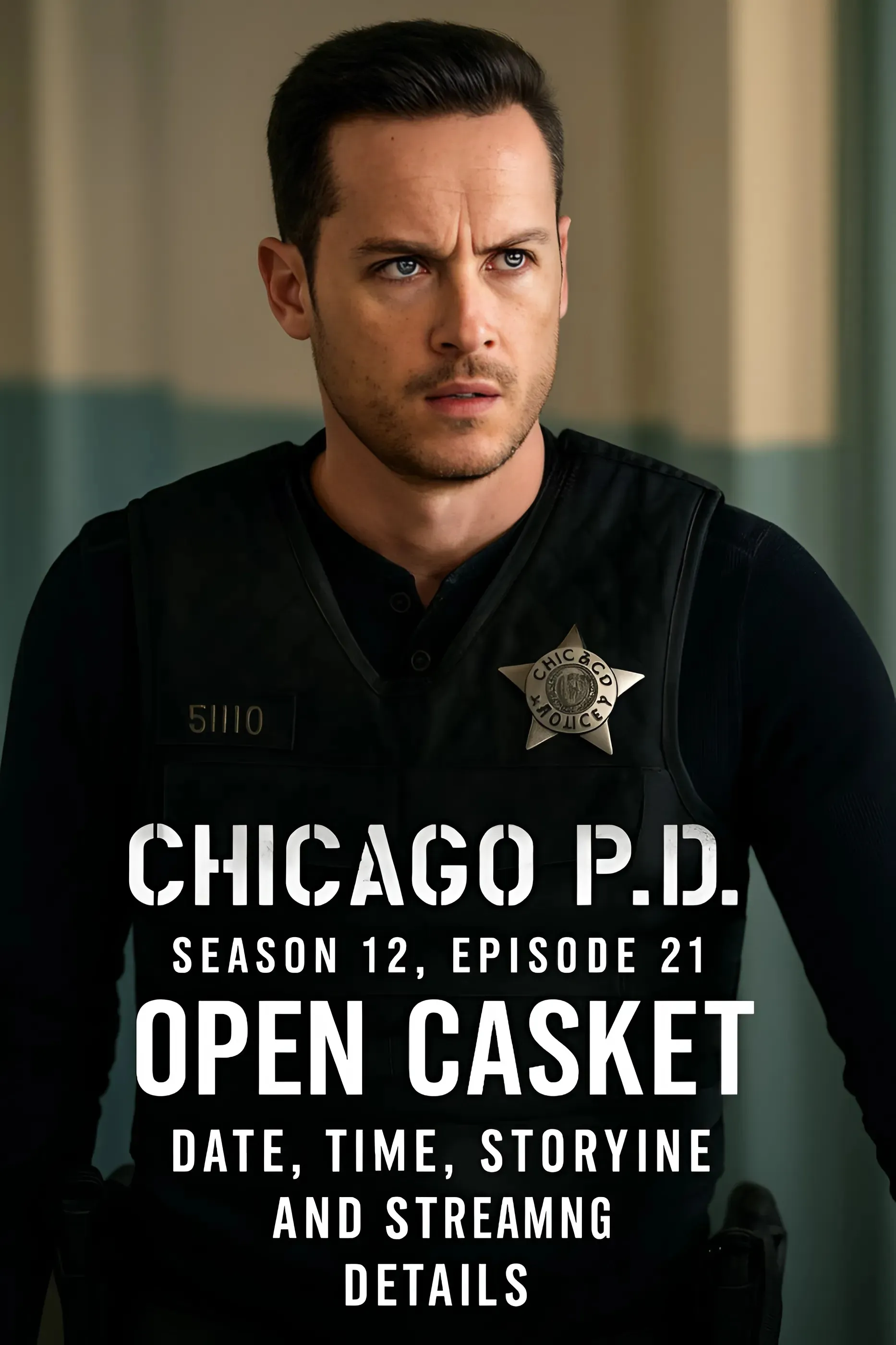 Chicago PD Season 12 Episode 21: ‘Open Casket’ - Date, Time, Storyline, and Streaming Details