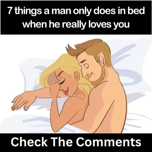 7 Things a Man Does in Bed When He Really Loves You 💕