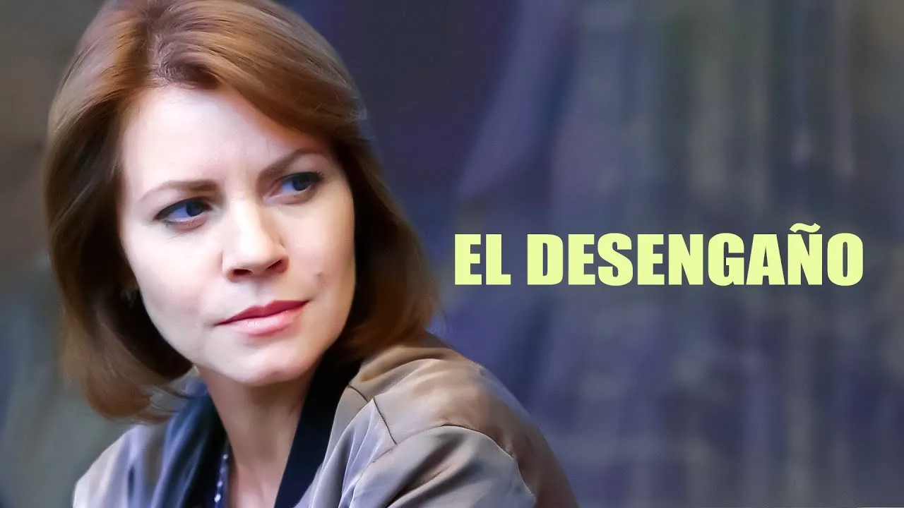 El desengaño pelicula