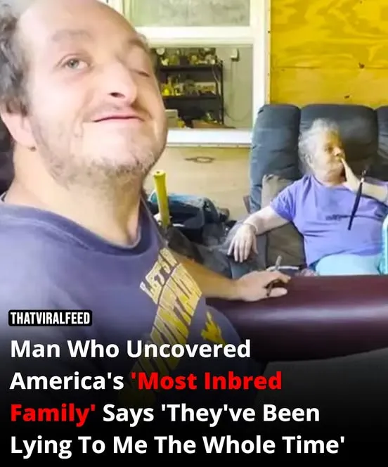 Man Who Uncovered America's 'Most Inbred Family' Says 'They've Been Lying To Me The Whole Time'