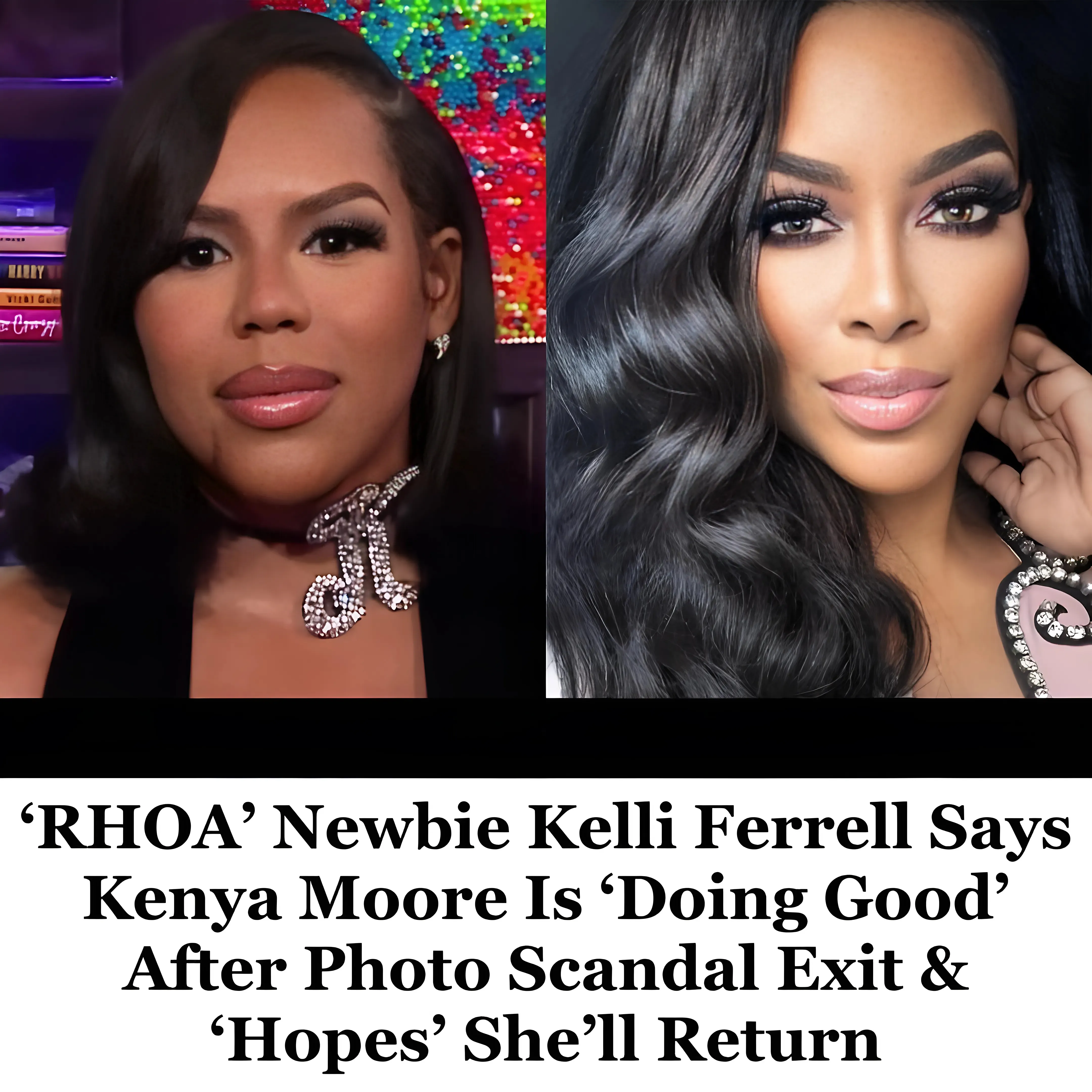 ‘RHOA’ Newbie Kelli Ferrell Says Kenya Moore Is ‘Doing Good’ After Photo Scandal Exit & ‘Hopes’ She’ll Return