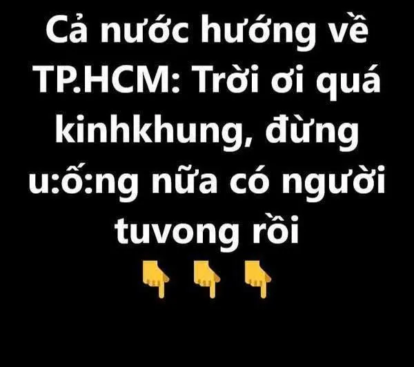 Cả nước hướng về TP.HCM: Trời ơi quá kinhkhung, mọi đừng uống