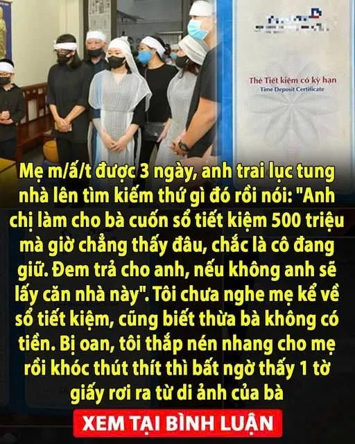 Mẹ m:ất được 3 ngày, anh trai l:ục tung nhà lên tìm ki/ế/m rồi nói: “Anh chị làm cho bà cuốnsổ tiết kiệm