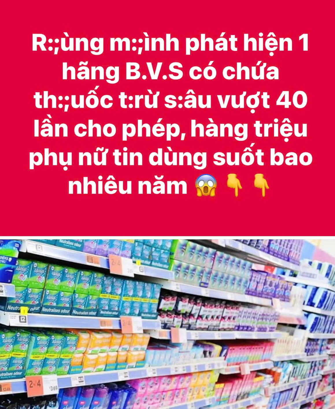 R:;ùng m:;ình phát hiện 1 hãng B.V.S có chứa th:;uốc t:rừ s:âu vượt 40 lần cho phép, hàng triệu phụ nữ tin dùng suốt bao nhiêu năm