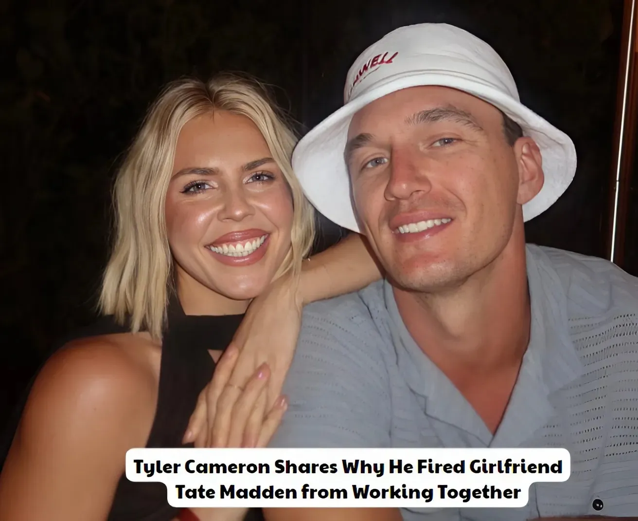 Tyler Cameron Shares Why He Fired Girlfriend Tate Madden from Working Together