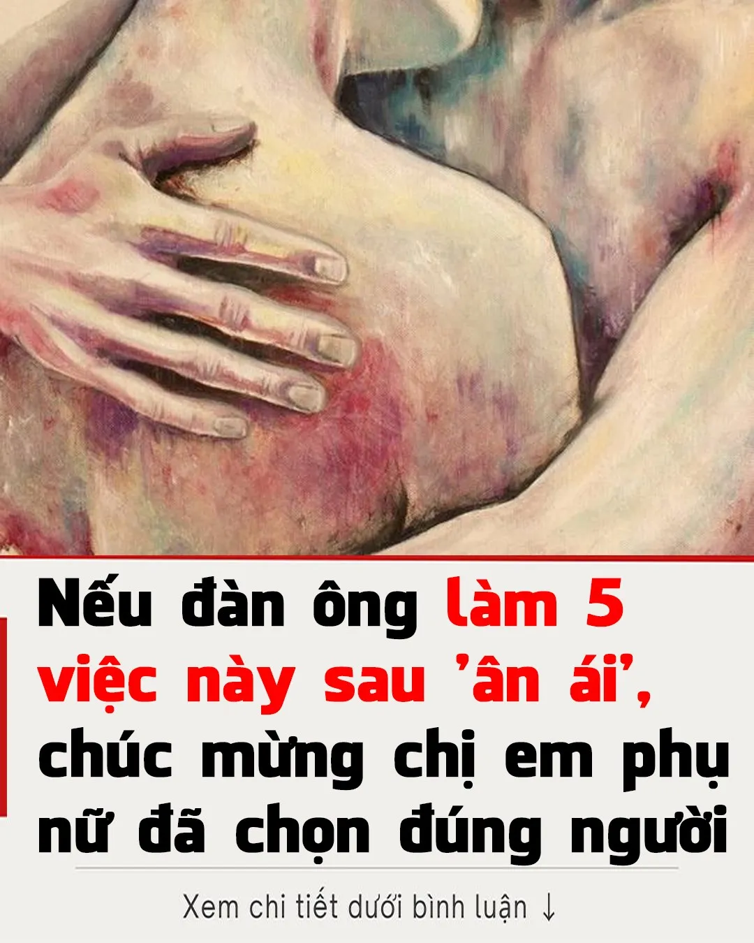 Nếu đàn ông làm 5 việc này sau khi 'yêu', chúc mừng chị em phụ nữ đã chọn đúng người