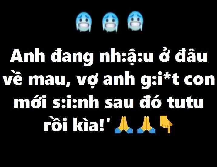 Anh đang nhậu ở đâu về mau, vợ anh gi*t con mới sinh sau đó t/ự t/ử rồi kìa!'