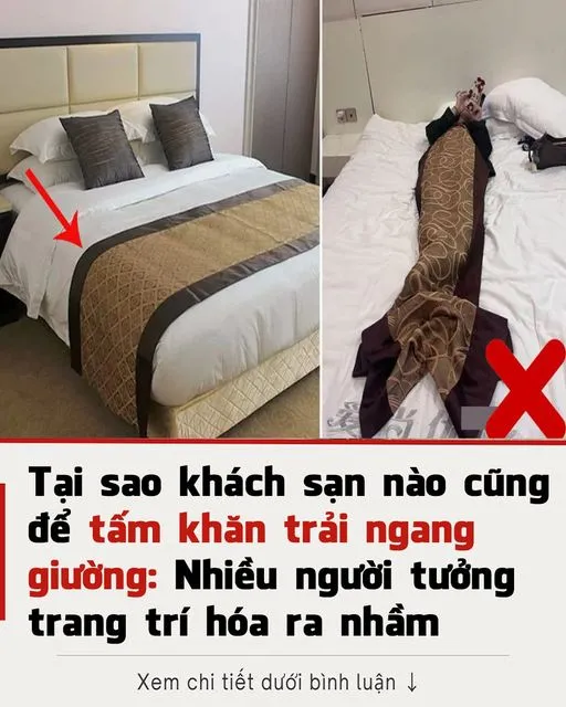 Tại sao lại có mảnh vải trải ngang trên giường khách sạn? Nhiều người không biết tác dụng, hãy nghe cô dọn dẹp nói thật