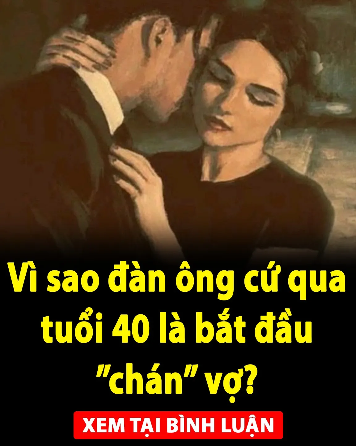 Vì sao đàn ông cứ qua tuổi 40 là bắt đầu ”chán” vợ?