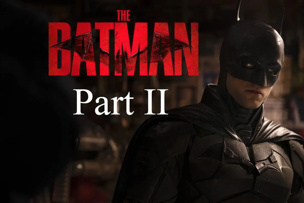 Who’s the Villain in The Batman Part II? Plot, Cast & More