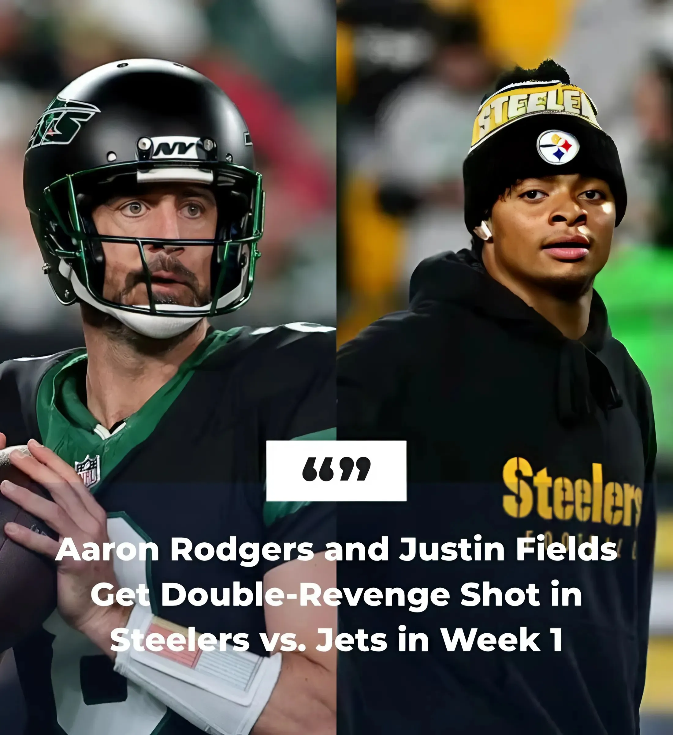 Aaron Rodgers and Justin Fields Get Double-Revenge Shot in Steelers vs. Jets in Week 1