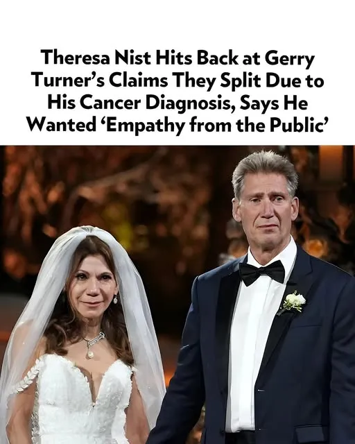Theresa Nist Hits Back at Gerry Turner's Claims They Split Due to His Cancer Diagnosis, Says He Wanted 'Empathy from the Public’