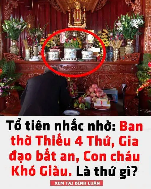 Tổ tiên nhắc nhở: Ban thờ Thiếu 4 Thứ, Gia đạo bất an, Con cháu Khó Giàu. Là thứ gì?