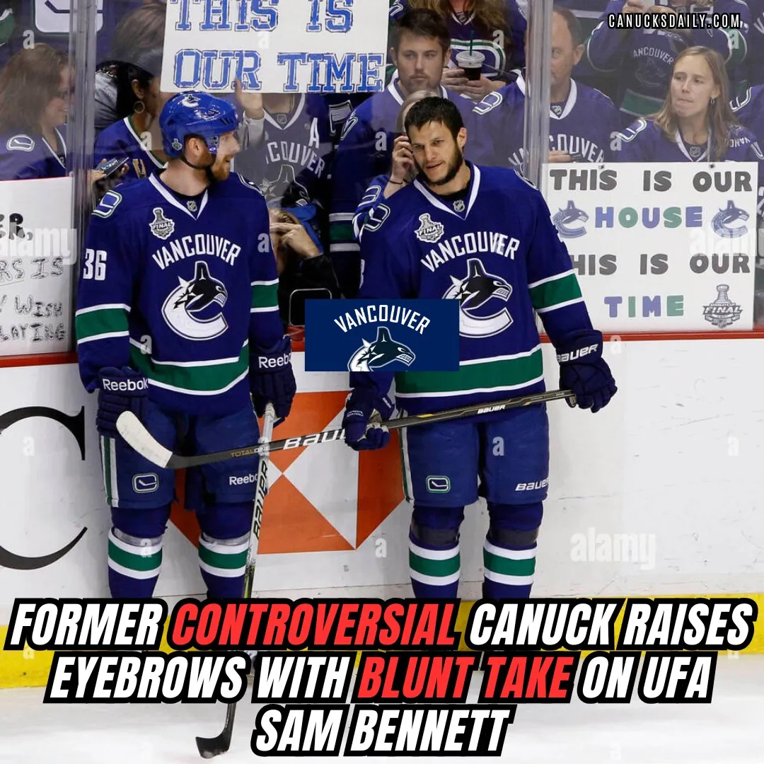 Former Controversial Canuck Raises Eyebrows With Blunt Take on UFA Sam Bennett