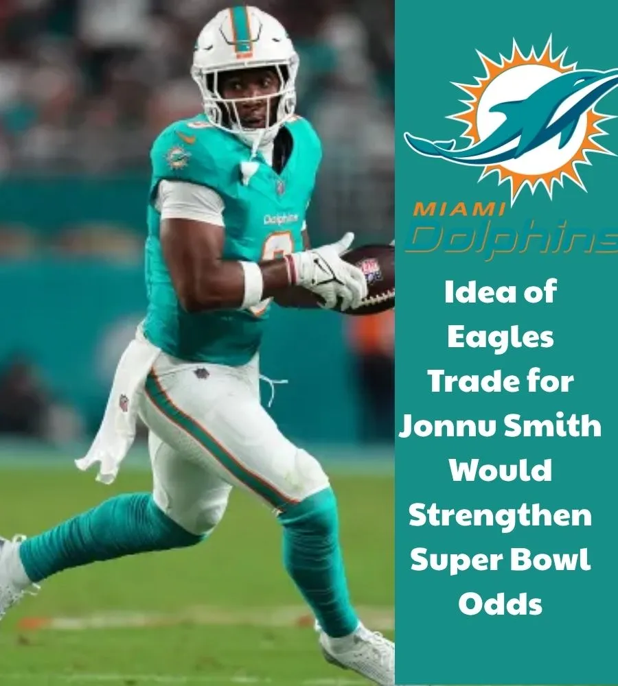 Idea of Eagles Trade for Jonnu Smith Would Strengthen Super Bowl Odds